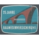 Bauwesenversicherung 25 Jahre (Reklamemarke)